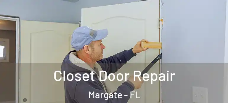  Closet Door Repair Margate - FL