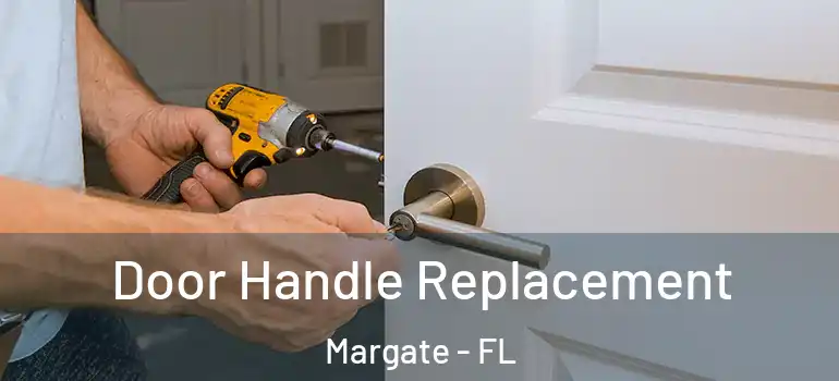  Door Handle Replacement Margate - FL