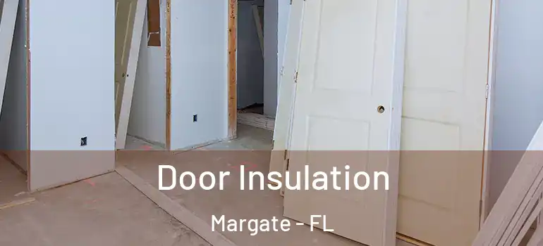  Door Insulation Margate - FL