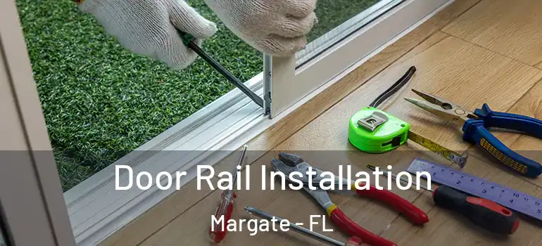  Door Rail Installation Margate - FL