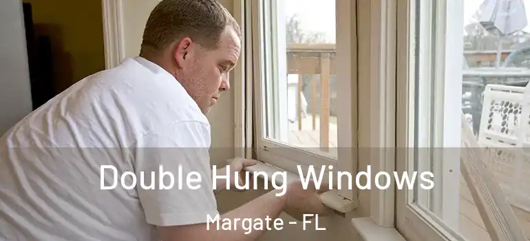  Double Hung Windows Margate - FL