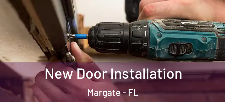  New Door Installation Margate - FL