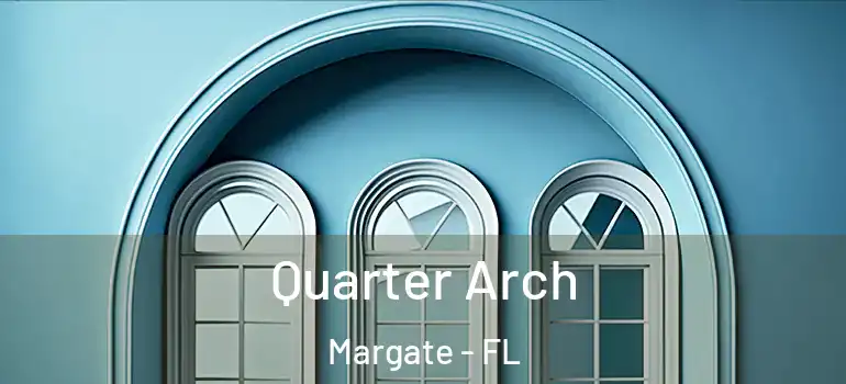  Quarter Arch Margate - FL