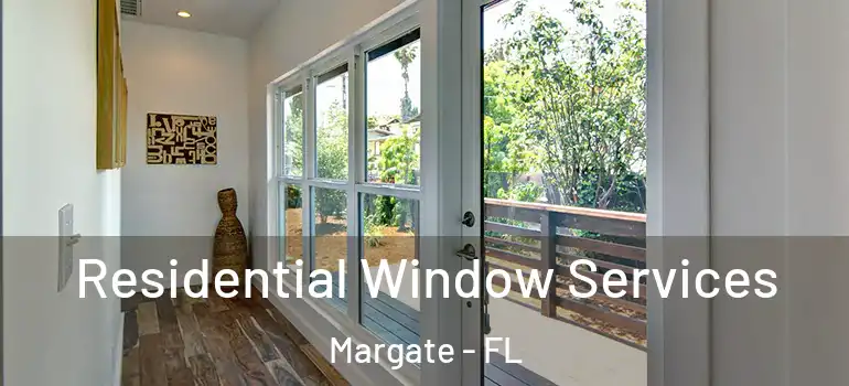  Residential Window Services Margate - FL