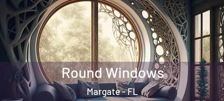  Round Windows Margate - FL