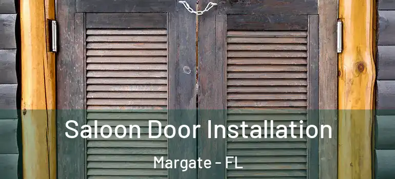  Saloon Door Installation Margate - FL