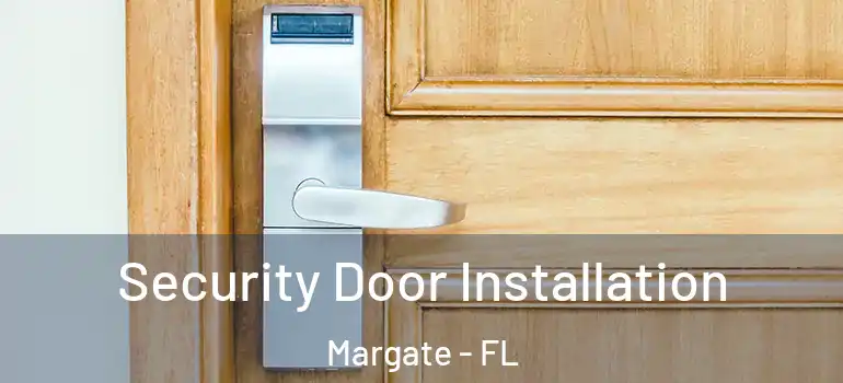  Security Door Installation Margate - FL