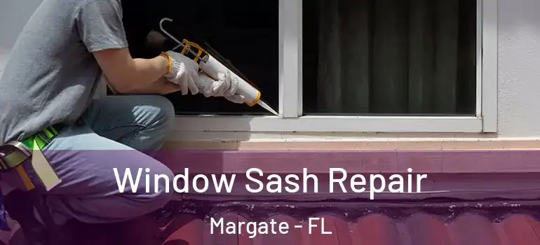  Window Sash Repair Margate - FL
