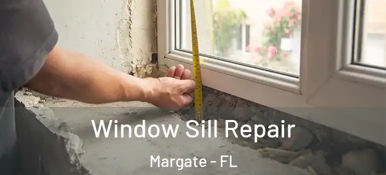  Window Sill Repair Margate - FL